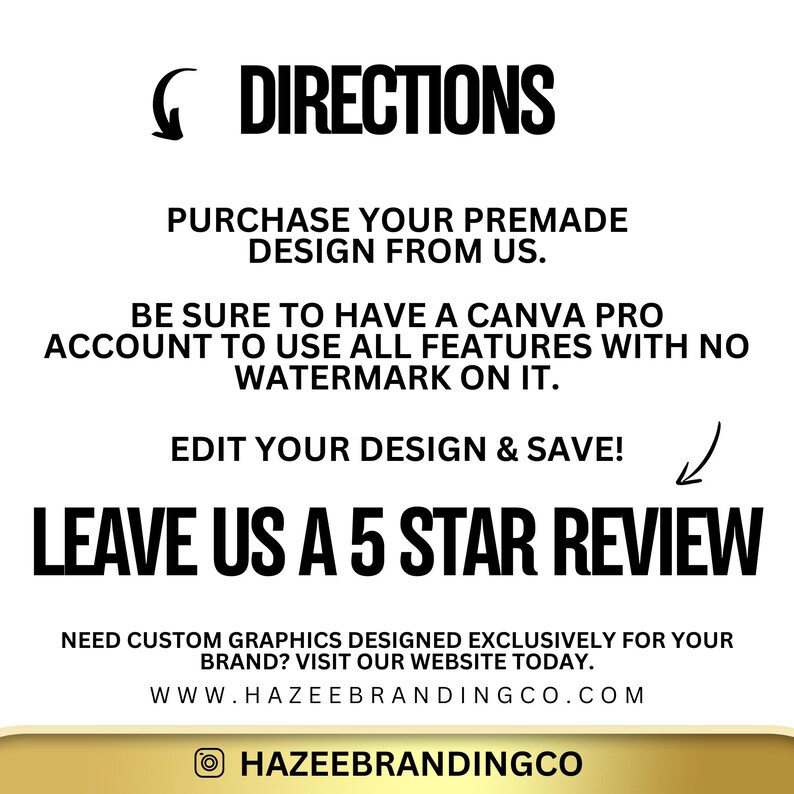 May include: Black and white graphic with the word "DIRECTIONS" at the top. Instructions include purchasing a premade design, using a Canva Pro account, editing and saving the design, and leaving a 5-star review.