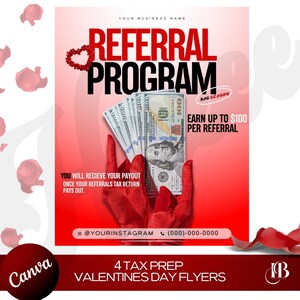 May include: A red and white Valentine's Day flyer with a heart and dollar bills. The flyer advertises a referral program with the text "Referral Program" and "Earn up to $100 per referral".
