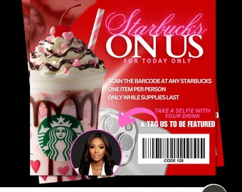 May include: Red and white flyer with a pink and white Starbucks drink with a cherry on top. The text reads "Starbucks On Us" and "For Today Only". The flyer also includes a barcode and the text "Take a selfie with your drink & tag us to be featured".