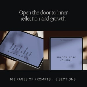 May include: A digital journal with the text "Shadow Work Journal" on the screen. The journal has 163 pages of prompts and 8 sections. The screen is divided into two sections, one with a list of topics and the other with the title of the journal.