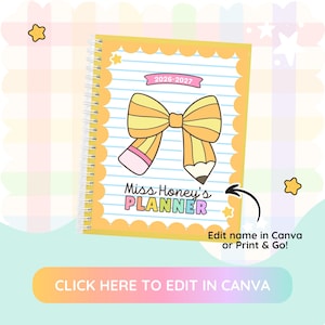May include: A spiral-bound planner with a yellow cover and a scalloped edge. The cover features a large yellow bow and pencil design, with the text "Miss Honey's PLANNER" and the dates "2026-2027". The image also includes the text "Edit name in Canva or Print & Go!" and "CLICK HERE TO EDIT IN CANVA".