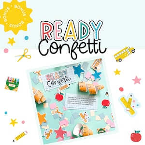 May include: A colorful printable sign with the text "Ready Confetti" on a blue background with confetti, stars, pencils, scissors, and apples. The text below the sign reads "Hooray! Hooray! The time has come. It's time to learn and have some fun! School is starting - it will be great. Let's toss confetti and celebrate!"