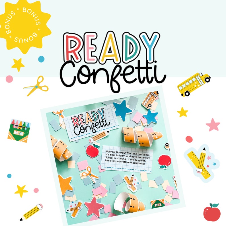May include: A colorful printable sign with the text "Ready Confetti" on a blue background with confetti, stars, pencils, scissors, and apples. The text below the sign reads "Hooray! Hooray! The time has come. It's time to learn and have some fun! School is starting - it will be great. Let's toss confetti and celebrate!"