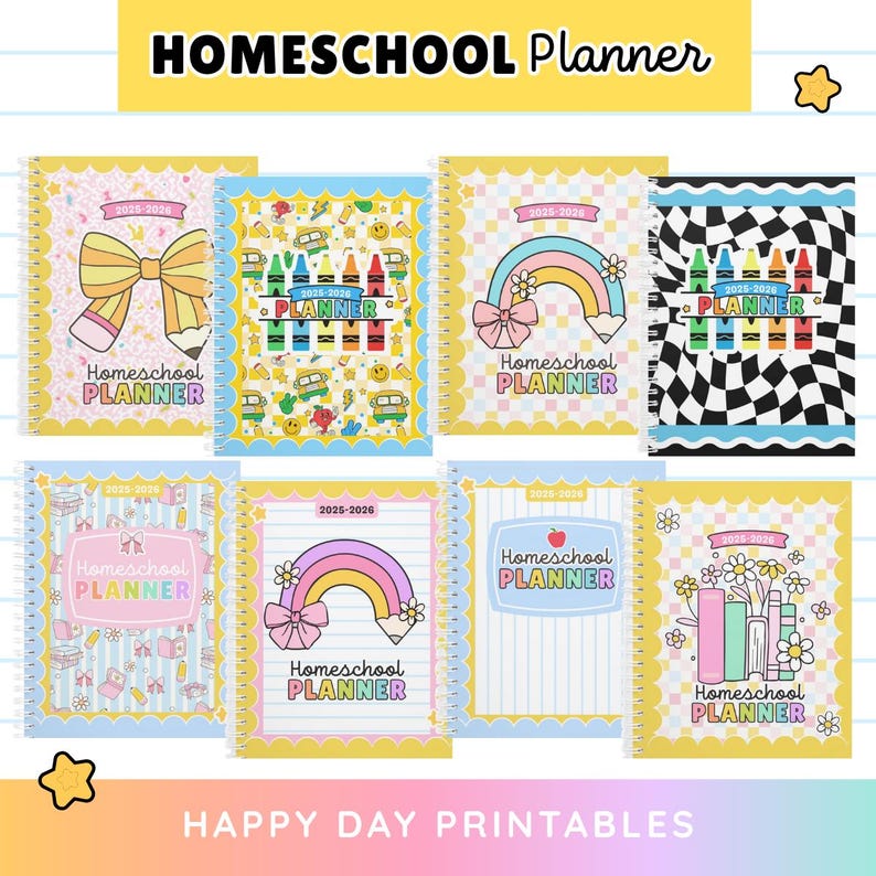 May include: A collection of Homeschool Planners with various designs, including a bow and pencil, a rainbow, and a checkerboard pattern. Each planner features the text "Homeschool Planner" and the years 2025-2026. The image also includes the text "HAPPY DAY PRINTABLES".