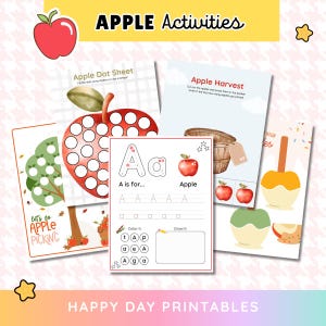 May include: A collection of printable apple-themed activity sheets. The sheets include an apple dot sheet, an apple harvest activity, an alphabet tracing page, and a page with caramel apples. The text includes "APPLE Activities" and "HAPPY DAY PRINTABLES".