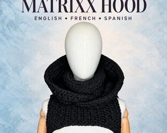 May include: A black crocheted hood with a thick, textured stitch pattern worn on a mannequin. The text above reads DIGITAL PDF PATTERN MATRIXX HOOD ENGLISH • FRENCH • SPANISH. The hood features a wide, draped collar and a deep, structured hood.