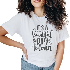 Beautiful Day To Learn Inspirational Teacher Shirts, Teacher Shirts for First Day Of School, Teacher Gifts, Back To School Teacher Tshirt.