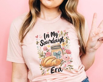 In My Sourdough era, Homemaking Shirt, Sourdough Starter Tshirt, Homesteading Gift for Mom, Sourdough Gift for Bakers Crunchy Mom Shirt