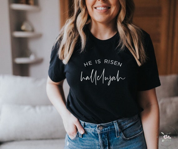 He Is Risen Hallelujah Easter Shirts Religious Christian He Is Risen Hallelujah Easter Shirts Religious Christian