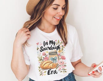 In My Sourdough era, Homemaking Shirt, Sourdough Starter Tshirt, Homesteading Gift for Mom, Sourdough Gift for Bakers Crunchy Mom Shirt