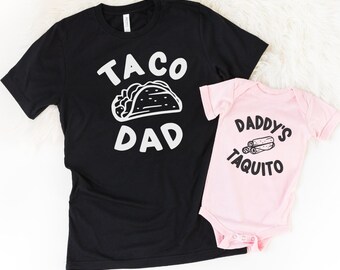 Taco Taquito Shirt , Daddy and Me Shirts, Fathers Day Gift, Father and Son Matching Family Shirts, Daddy Daughter Shirts, New Dad Gift.