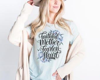 Faithful Mother Fearless Heart Homeschool Mom Shirt, Mothers Day Gift, Mama Gift, Religious Mom Shirts, Christian Mama, Homeschool Mom Gift