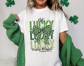 St Patrick's Day Shirt: Not Lucky Simply Blessed Tee, Faith Based