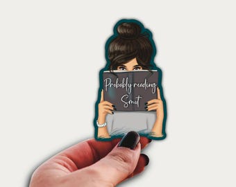 Probably reading Smut Book Sticker, Reading Books Sticker, Book Quote Sticker, Bookish Stickers, Book Lovers, Book Addiction, Kindle Sticker