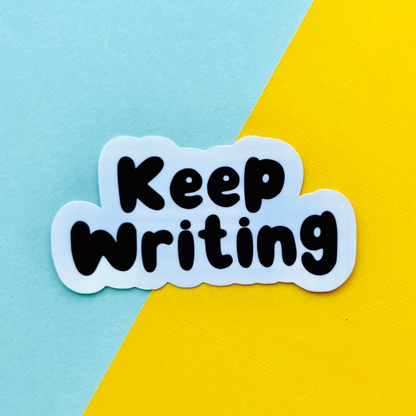 Keep Writing Motivational Vinyl Sticker, Writer, Screenwriter, novel, water bottle sticker, Laptop sticker