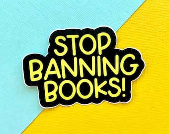 Stop Banning Books! Vinyl Sticker, Water Bottle sticker, Laptop Sticker, Banned Books, Read Banned Books, Library, Librarians, Libraries