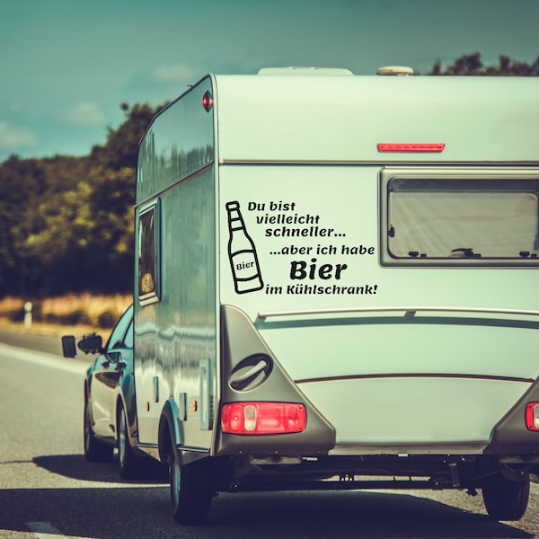 Aufkleber Wohnmobil Wohnwagen Du bist vielleicht schneller aber ich habe Bier im Kühlschrank