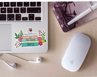 Juste un chapitre de plus Sticker découpé, autocollant pour ordinateur portable, autocollant pour agenda, autocollant en vinyle, autocollants esthétiques, motivants, fleurs, livres de lecture