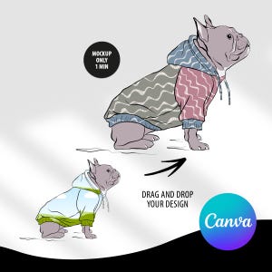 Könnte beinhalten: Ein Mockup eines französischen Bulldoggen, der einen Hoodie mit blauem, rosa und grauem Muster trägt. Der Text "MOCKUP ONLY 1 MIN" befindet sich in einem schwarzen Kreis über dem Hund. Der Text "DRAG AND DROP YOUR DESIGN" befindet sich unter dem Hund. Das Canva-Logo befindet sich in einem blauen, violetten und türkisfarbenen Kreis.