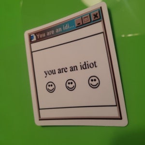 You Are an Idiot Virus Sticker