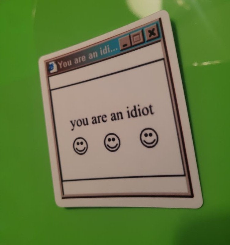 You Are an Idiot Virus Sticker