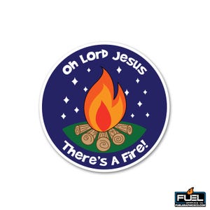 Lord Jesus There&#39;s a Fire Vinyl Decal