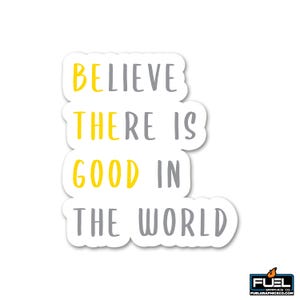 Be The Good Vinyl Decal