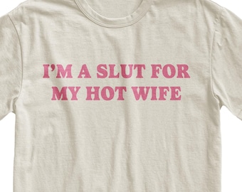 Camiseta "Soy una puta para mi esposa caliente", divertida camiseta meme de marido