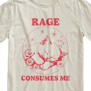 Rage Consumes Me Kitten T-Shirt: Funny Meme Graphic Tee