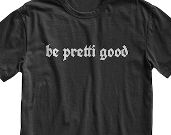 Be Pretti Good Anti ICE Protest T-Shirt