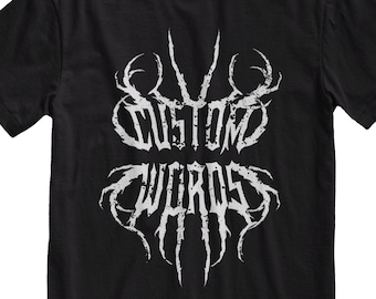 Custom Printed Death Metal T-Shirt, Custom Death Metal Text, Gothic Shirt, Customize Your Shirt With Text, Personalized Shirt