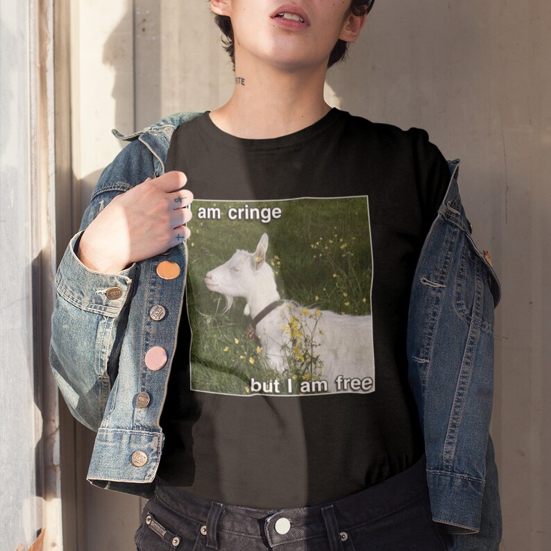 I Am Cringe But I Am Free T-Shirt, Funny Goat Meme Shirt, Y2K Streetwear, Sarcastic Top, Weird Shirt, Silly Gift