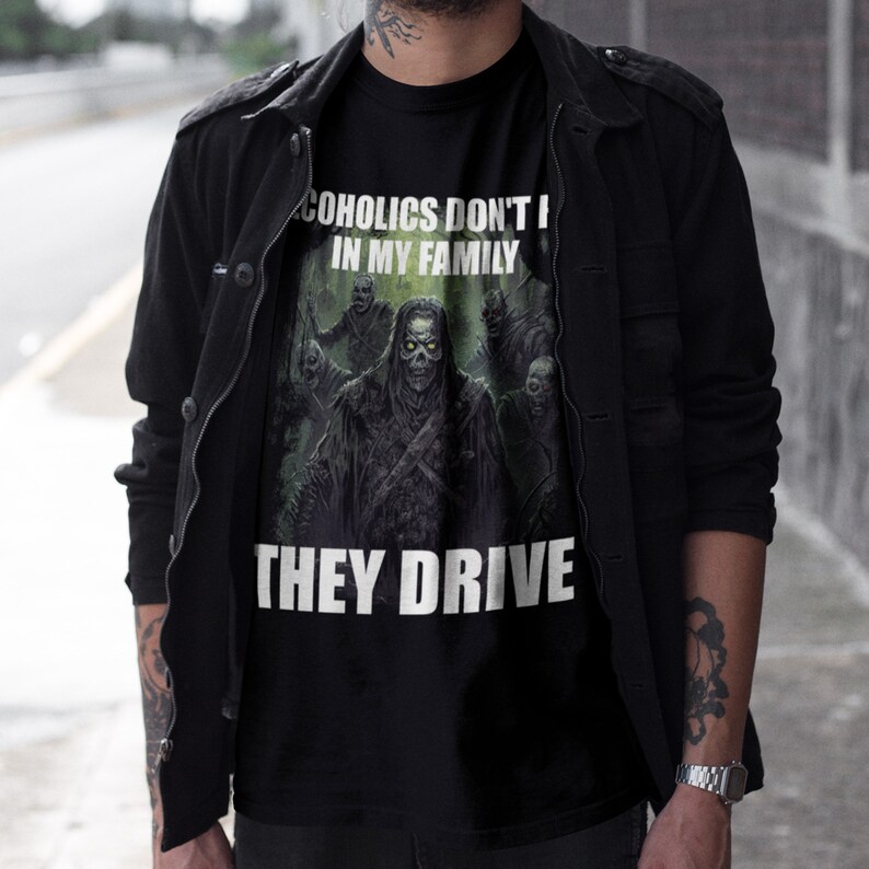 Alcoholics Dont Run in My Family They Drive Hard Skeleton Funny Meme T-Shirt