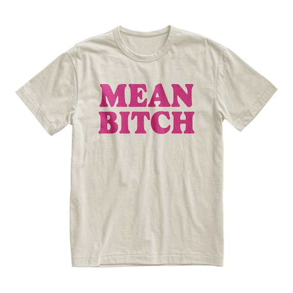Mean Bitch Tshirt, Best Friend Gift, Trendy Womens Shirt, Funny Meme Tee, Brainrot Shirt