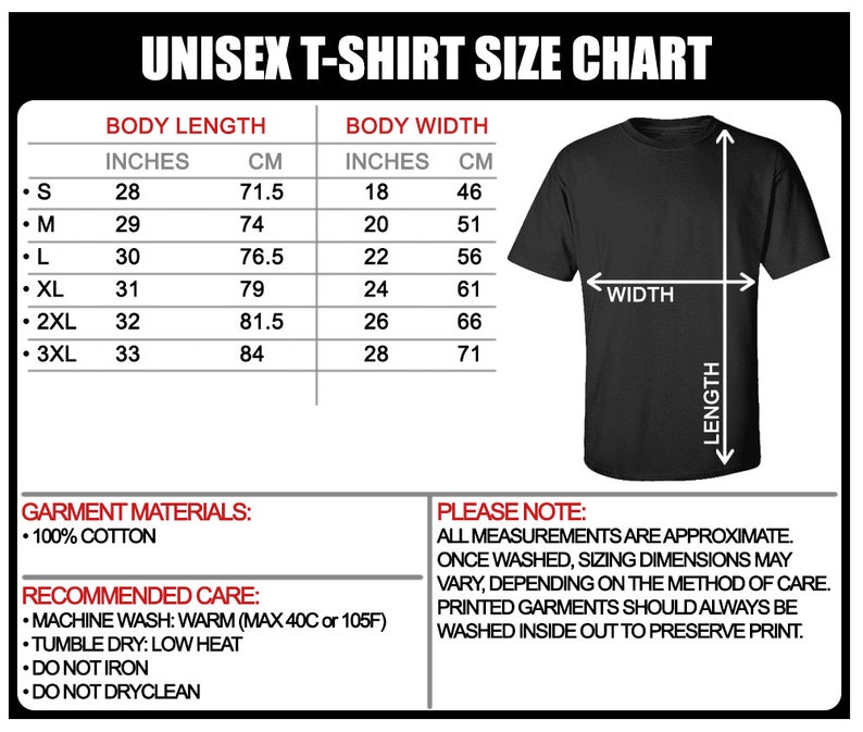 May include: Unisex t-shirt size chart with measurements in inches and centimeters. The chart shows the body length and width for sizes S, M, L, XL, 2XL, and 3XL. The chart also includes care instructions for the t-shirt, which is made of 100% cotton.