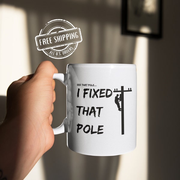 See That Pole I Fixed That Pole Coffee Mug, Lineman Gift, Handmade Lineman Gift, IBEW Gift, Lineman Wife, Line Life, Blue Collar Gift