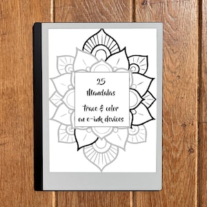 May include: An e-ink device displaying a mandala design with the text "25 Mandalas trace & color on e-ink devices." The device is black and gray, set against a wooden background.