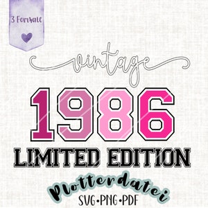 May include: A digital graphic with the word "Vintage" in cursive above the number "1986" in pink and white, with the words "Limited Edition" below. A banner at the top left says "3 Format" and a banner at the bottom says "Plotterdatei SVG PNG PDF".
