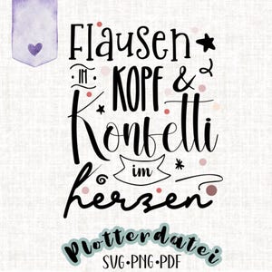 Plotterdatei Vektor, Flausen im Kopf und Konfetti im Herzen, Familie und Kinder, SVG, PNG, PDF, Clipart, Spruch