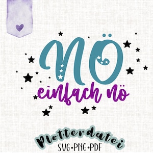 May include: A teal blue graphic design with the text "NO einfach nö" in purple. The design is surrounded by black stars.