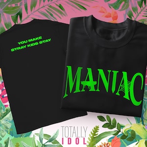 Maniac - You Make Stray Kids Stay Unisex T-Shirt