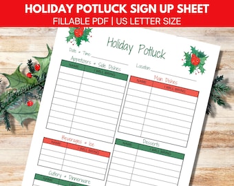 May include: A white Holiday Potluck Sign Up Sheet with sections for appetizers, main dishes, desserts, beverages, and cutlery. The sheet includes the text "Holiday Potluck" and "Fillable PDF | US Letter Size". Decorative holly and berry illustrations are present.
