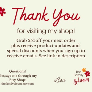 May include: Thank you for visiting my shop! Grab 25% off your next order plus receive product updates and special discounts when you sign up to receive emails. See link in description. Questions? Message me through my Etsy Shop: thefamilybloom.etsy.com The Family Bloom Lisa