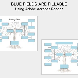 May include: A printable family tree template with a tree illustration and blue fillable boxes. The text "Family Tree" is at the top of the template. The text "BLUE FIELDS ARE FILLABLE Using Adobe Acrobat Reader" is at the top of the page.