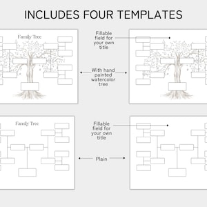 May include: Four printable family tree templates. Two templates feature a hand-painted watercolor tree design. Two templates are plain. Each template includes fillable fields for names and titles.