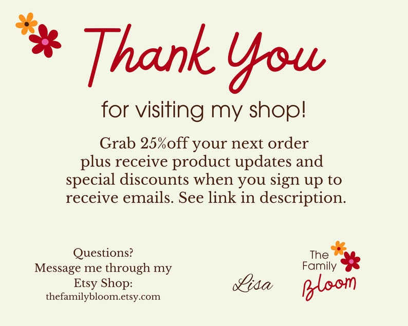 May include: Thank you for visiting my shop! Grab 25% off your next order plus receive product updates and special discounts when you sign up to receive emails. See link in description. Questions? Message me through my Etsy Shop: thefamilybloom.etsy.com The Family Bloom Lisa
