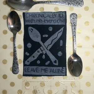4x6 SewOn patch &quot;Chronically Ill with no extra chill, leave me alone&quot; made for spoonies, disability awareness, and chronic illness awareness