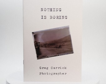 Nothing Is Boring - A 24pp Zine of photographs taken over 100 years ago on glass plates.
