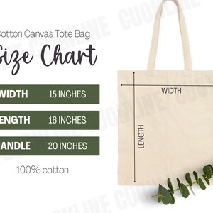 May include: A white cotton canvas tote bag with black text that reads "Cotton Canvas Tote Bag" and "Size Chart". The bag is 15 inches wide, 16 inches long, and has 20 inch handles. The text also reads "100% cotton".