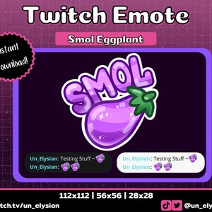 May include: Purple eggplant emoji with the word "SMOL" in a bubble above it. The eggplant is shiny and has a green stem. The text "112x112 | 56x56 | 28x28" is below the eggplant. The text "twitch.tv/un_elysian" is below the text.